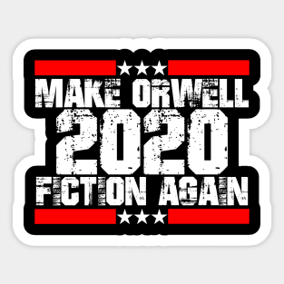 Make Orwell Fiction Again Sticker